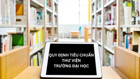 Quy định tiêu chuẩn thư viện trường đại học
